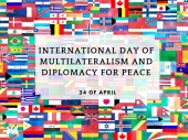 24 апреля - Международный день многосторонности и дипломатии во имя мира
